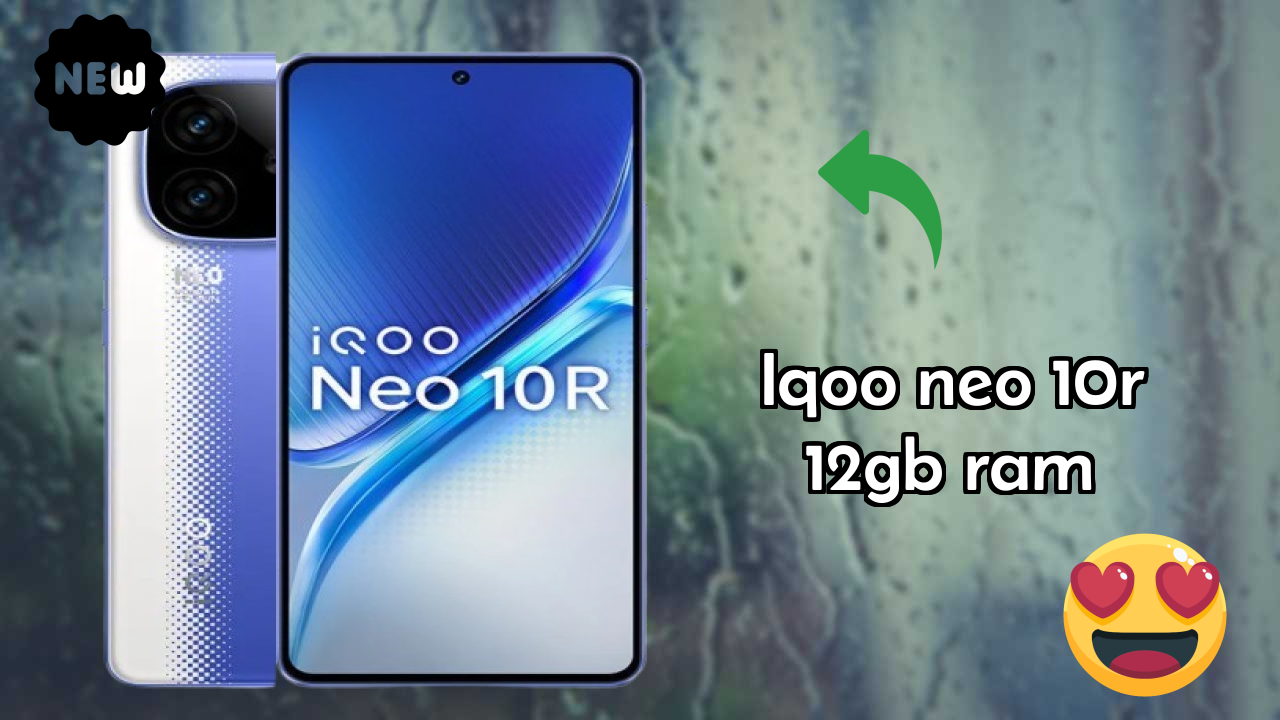 IQOO Neo 10R 12GB RAM 2026 पूरा स्पेसिफिकेशन तुलना