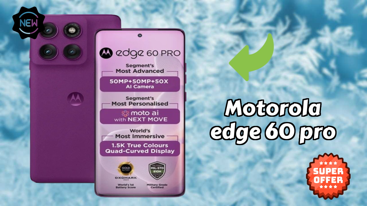Motorola Edge 60 Pro डिस्प्ले तकनीक: P-OLED समझाया गया
