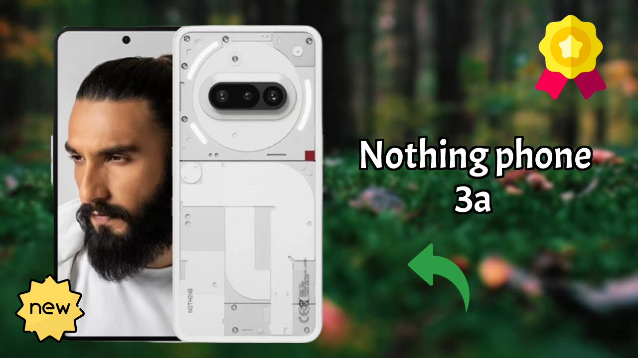 Nothing Phone 3a - पूरा अनबॉक्सिंग और पहली नज़र रिव्यु