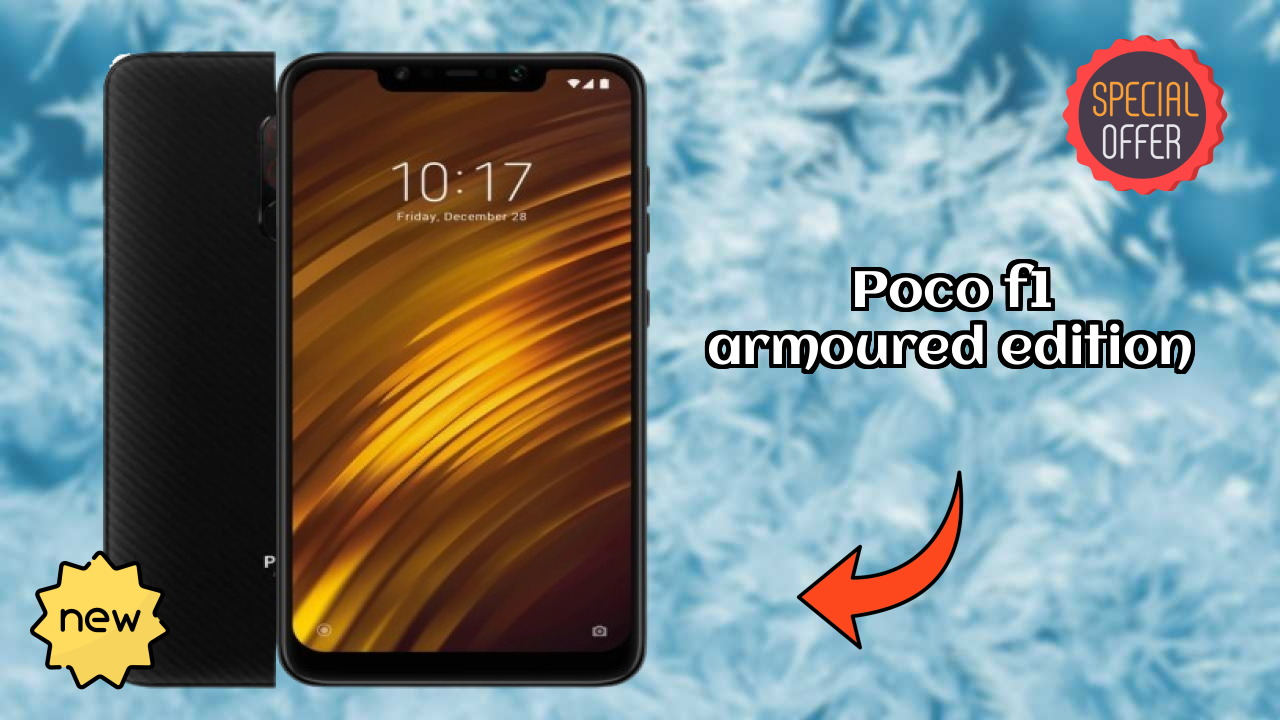 POCO F1 Armoured Edition 2026 फीचर-बाय-फीचर अंतर्दृष्टि