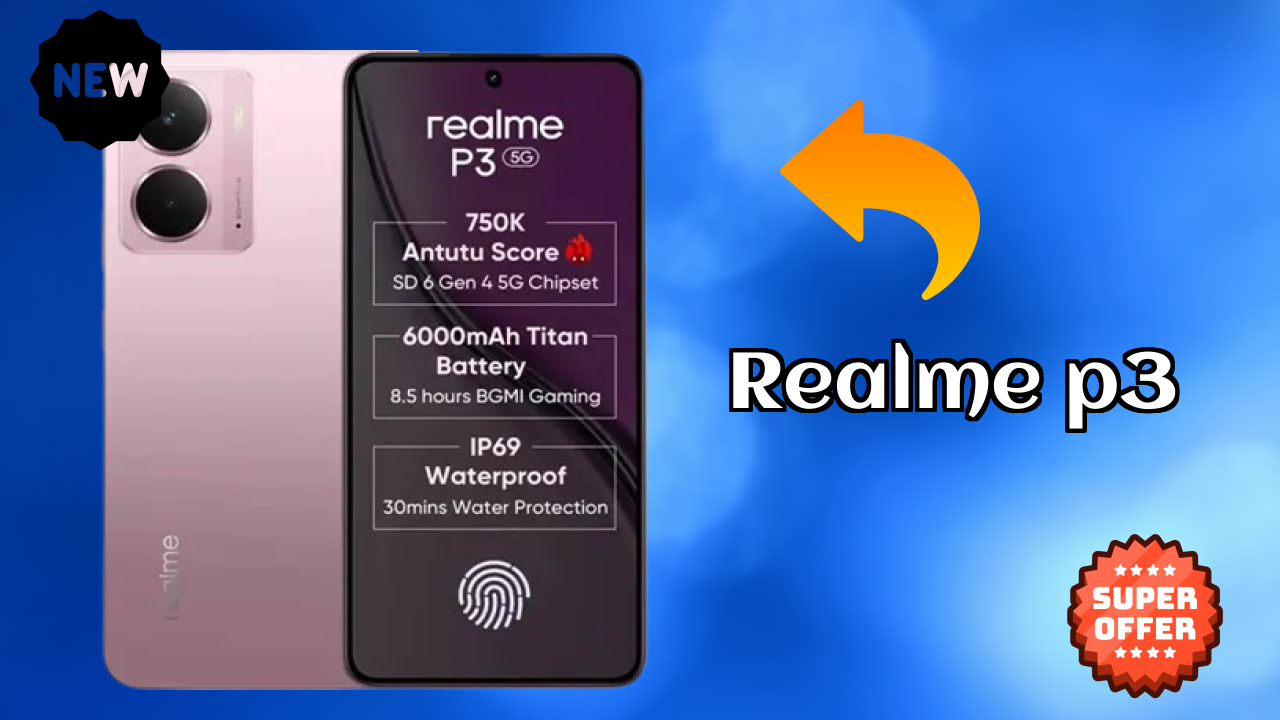 Realme P3 बैटरी लाइफ: 6000 MAh चार्जिंग टाइम