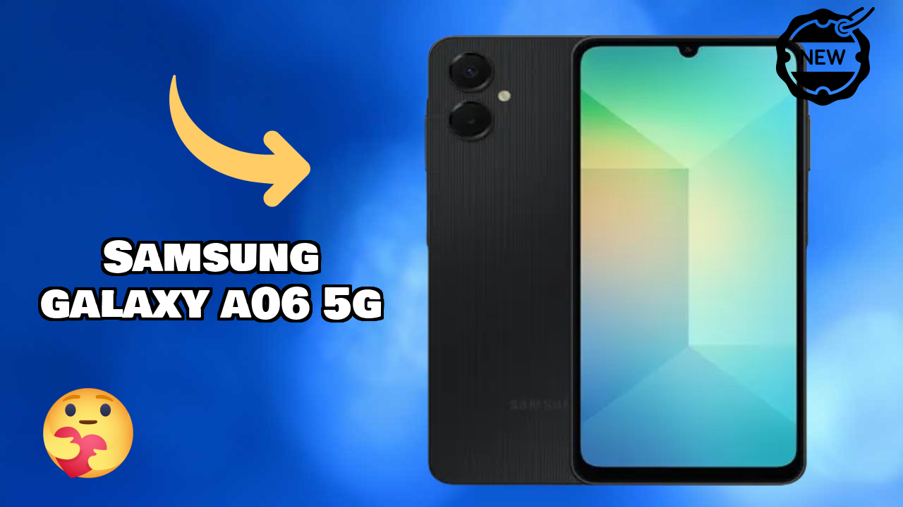 नया Samsung Galaxy A06 5G 2026: उच्च क्वॉलिटी डिस्प्ले के साथ नवीनतम मोबा