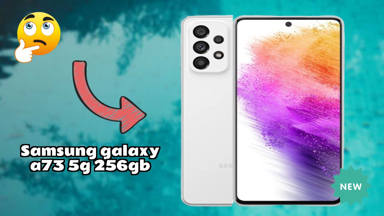 Samsung Galaxy A73 5G 256GB 2026: कैमरा, बैटरी और RAM अद्भुत शो