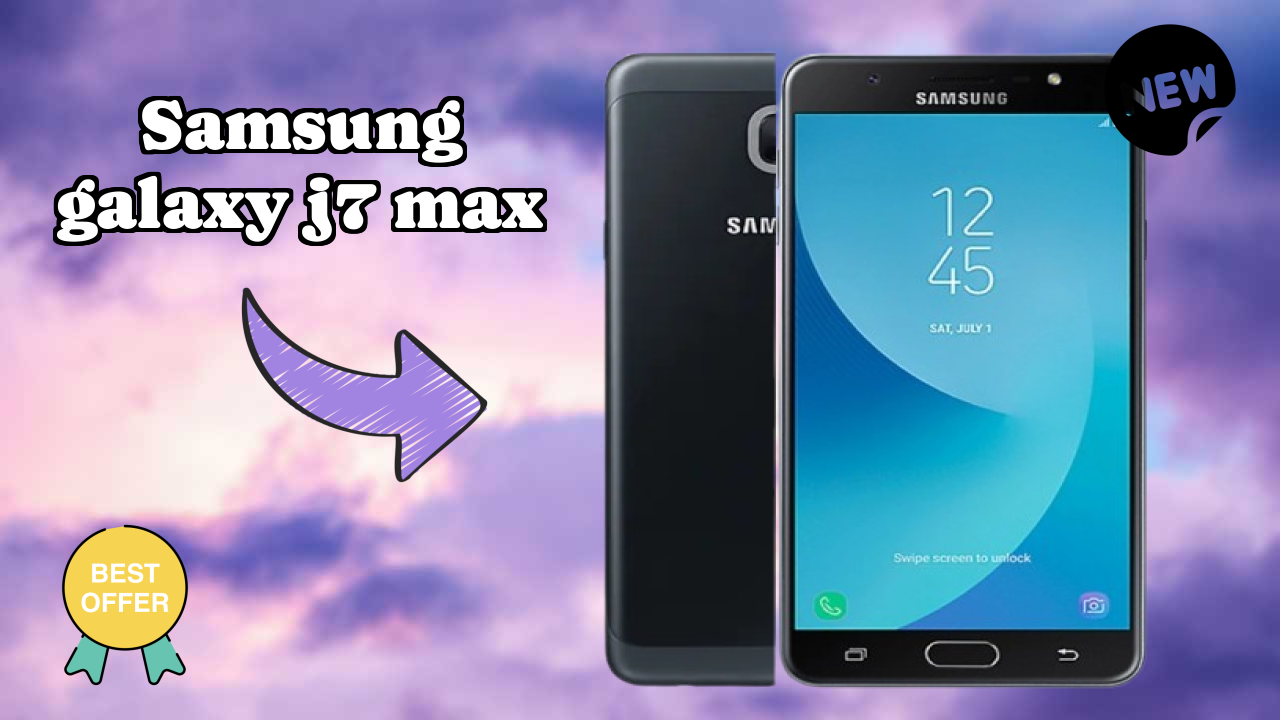 2026 Samsung Galaxy J7 Max: सभी स्मार्टफोन यूजरओं के लिए दुनिया में